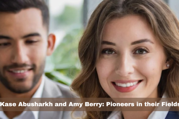 Kase Abusharkh and Amy Berry: Pioneers in their Fields