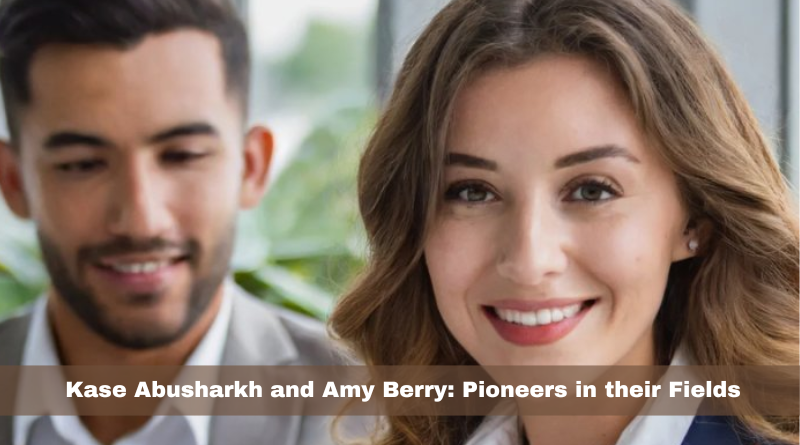 Kase Abusharkh and Amy Berry: Pioneers in their Fields