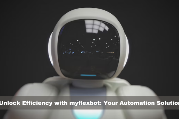 Unlock Efficiency with myflexbot: Your Automation Solution