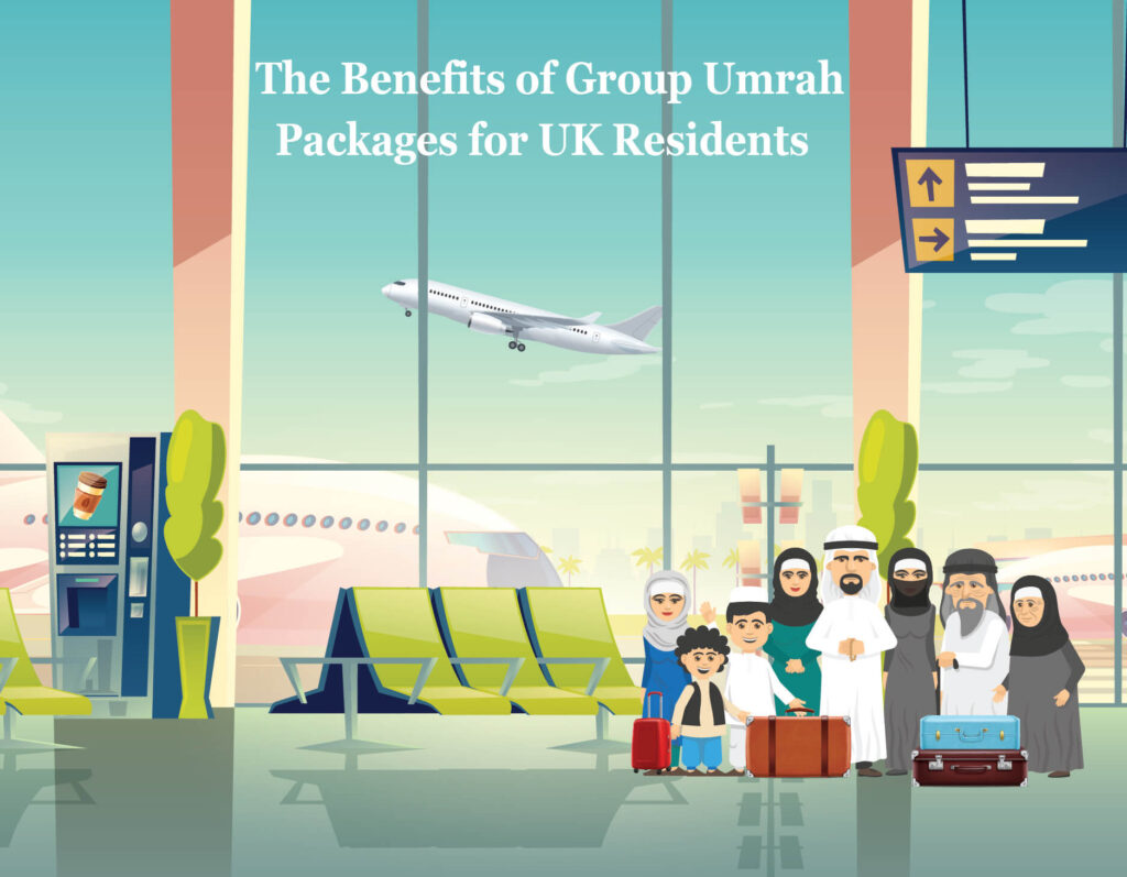 The Benefits of Group Umrah Packages for UK Residents