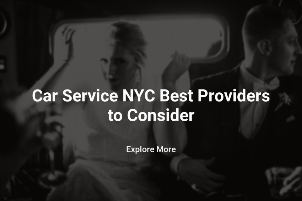 Car Service NYC's Best Providers to Consider