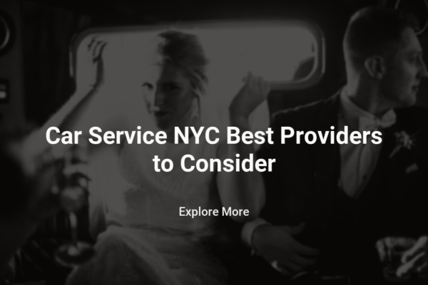Car Service NYC's Best Providers to Consider