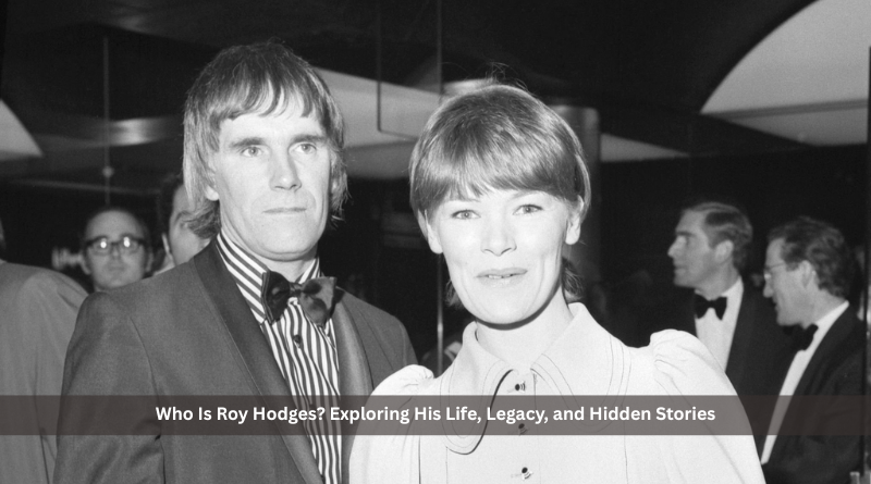 Who Is Roy Hodges? Exploring His Life, Legacy, and Hidden Stories