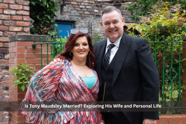 Is Tony Maudsley Married? Exploring His Wife and Personal Life